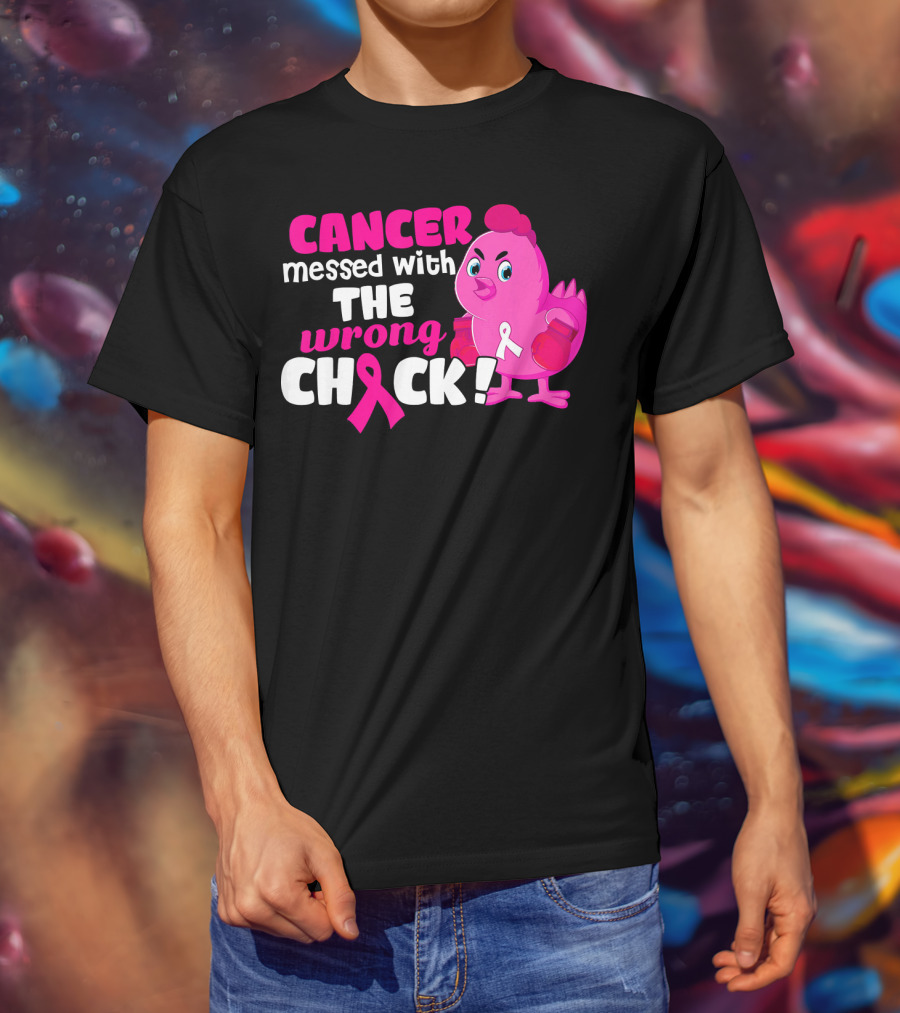 Cancer Messed With The Wrong Chick Pink Breast Awareness T-Shirt