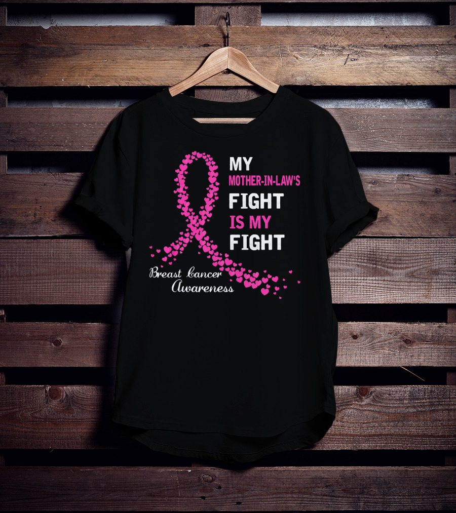 My Mother-In-Law's Fight Is My Fight Breast Cancer Awareness T-Shirt