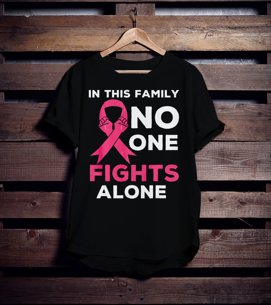 In This Family No One Fights Alone Breast Cancer Ribbon Awareness T-Shirt