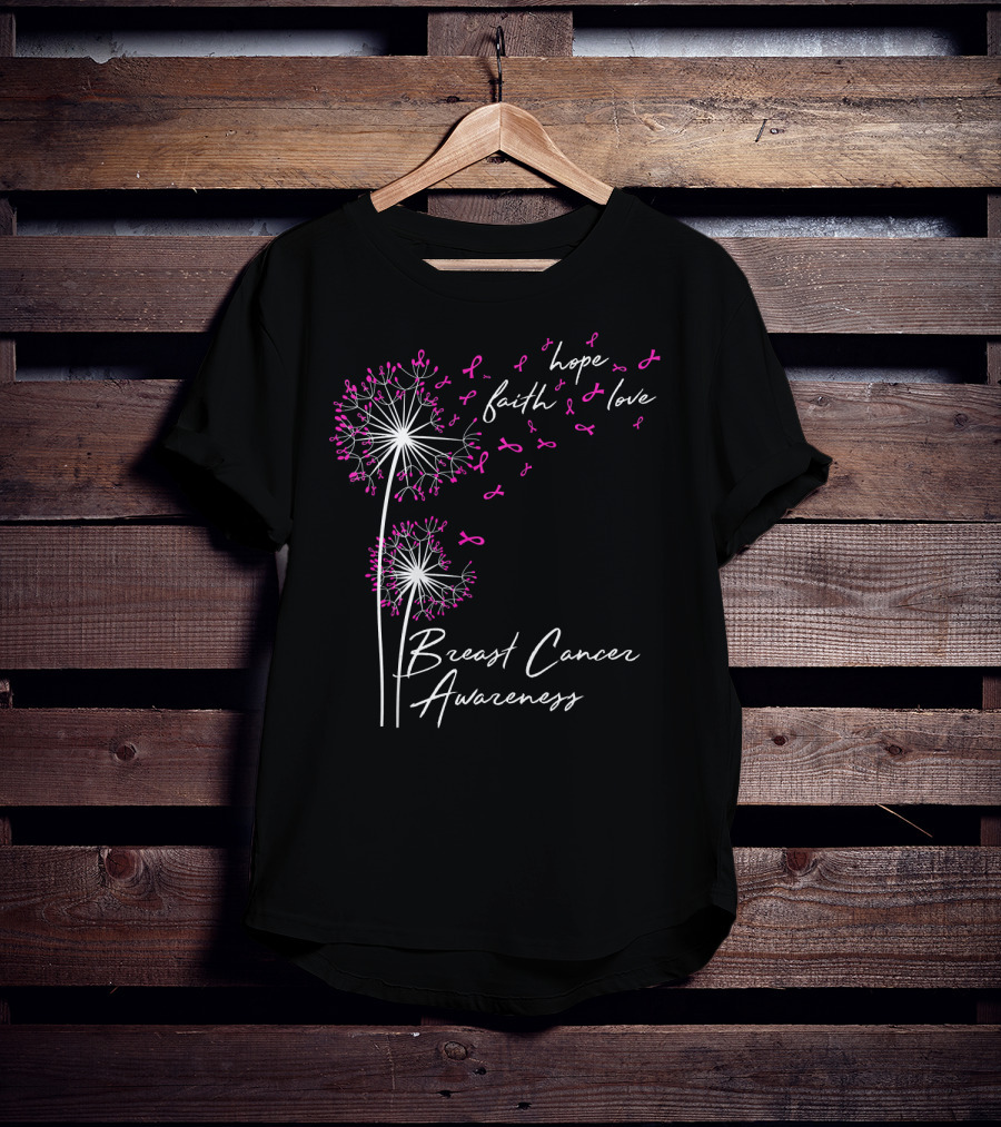 Dandelion Hope Faith Love Breast Cancer Awareness T-Shirt