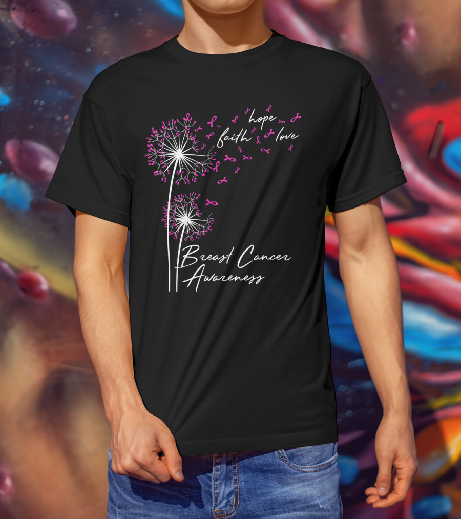 Dandelion Hope Faith Love Breast Cancer Awareness T-Shirt