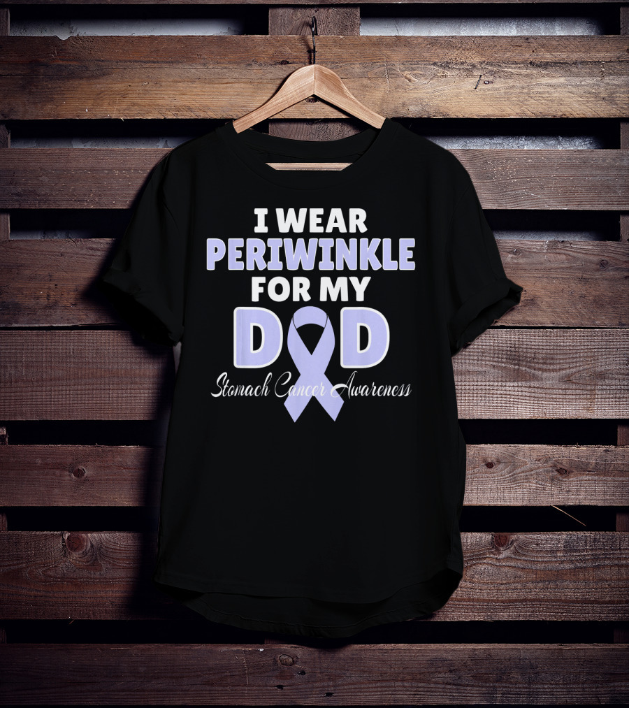 I Wear Periwinkle For My Dad Stomach Cancer Awareness T-Shirt