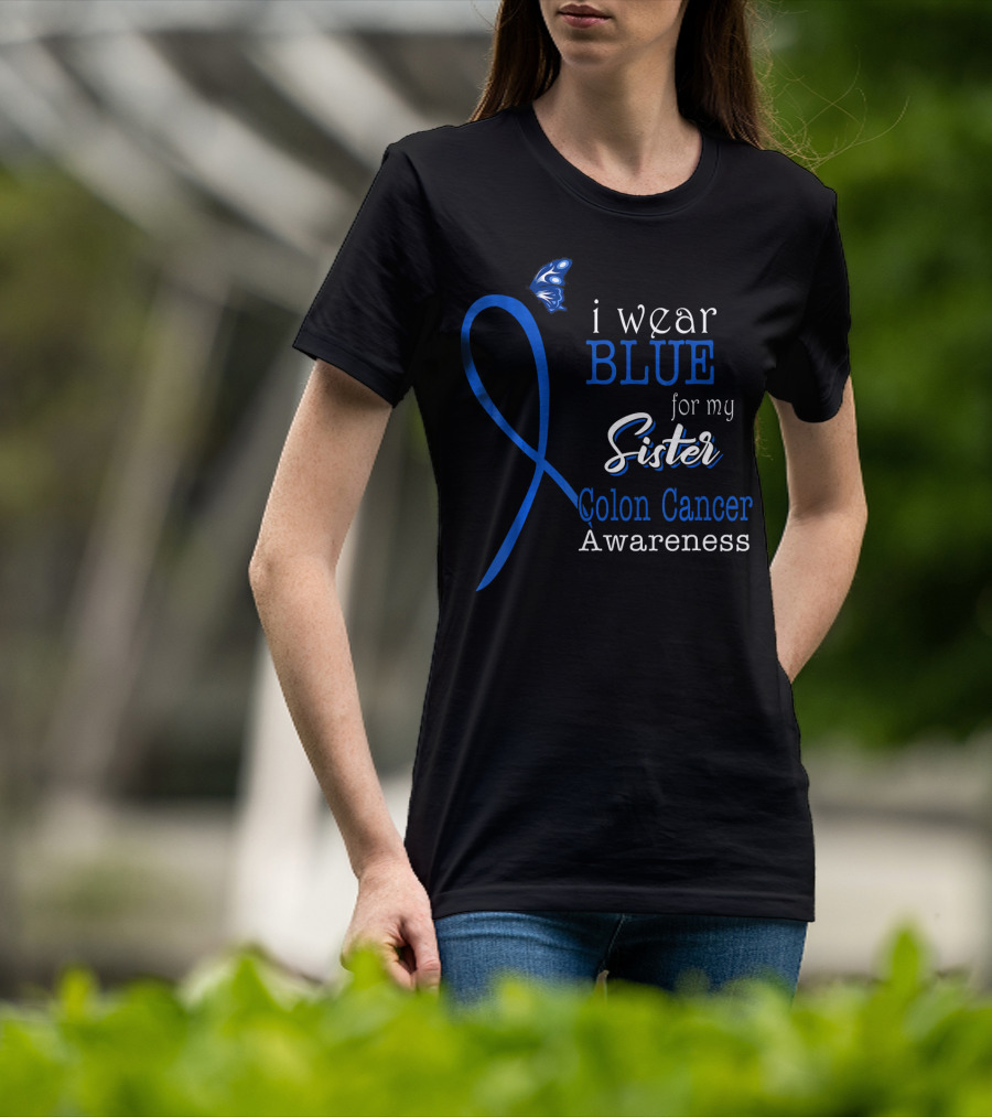 I Wear Blue For My Sister Colon Cancer Awareness T-Shirt