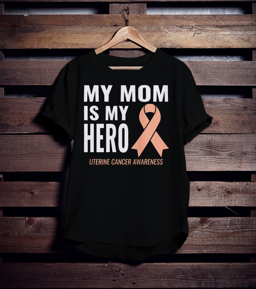 My Mom Is My Hero Uterine Cancer Awareness T-Shirt