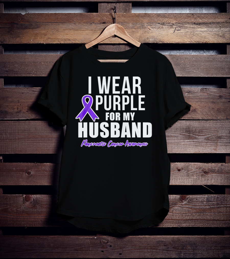 I Wear Purple For My Husband Pancreatic Cancer Awareness T-Shirt