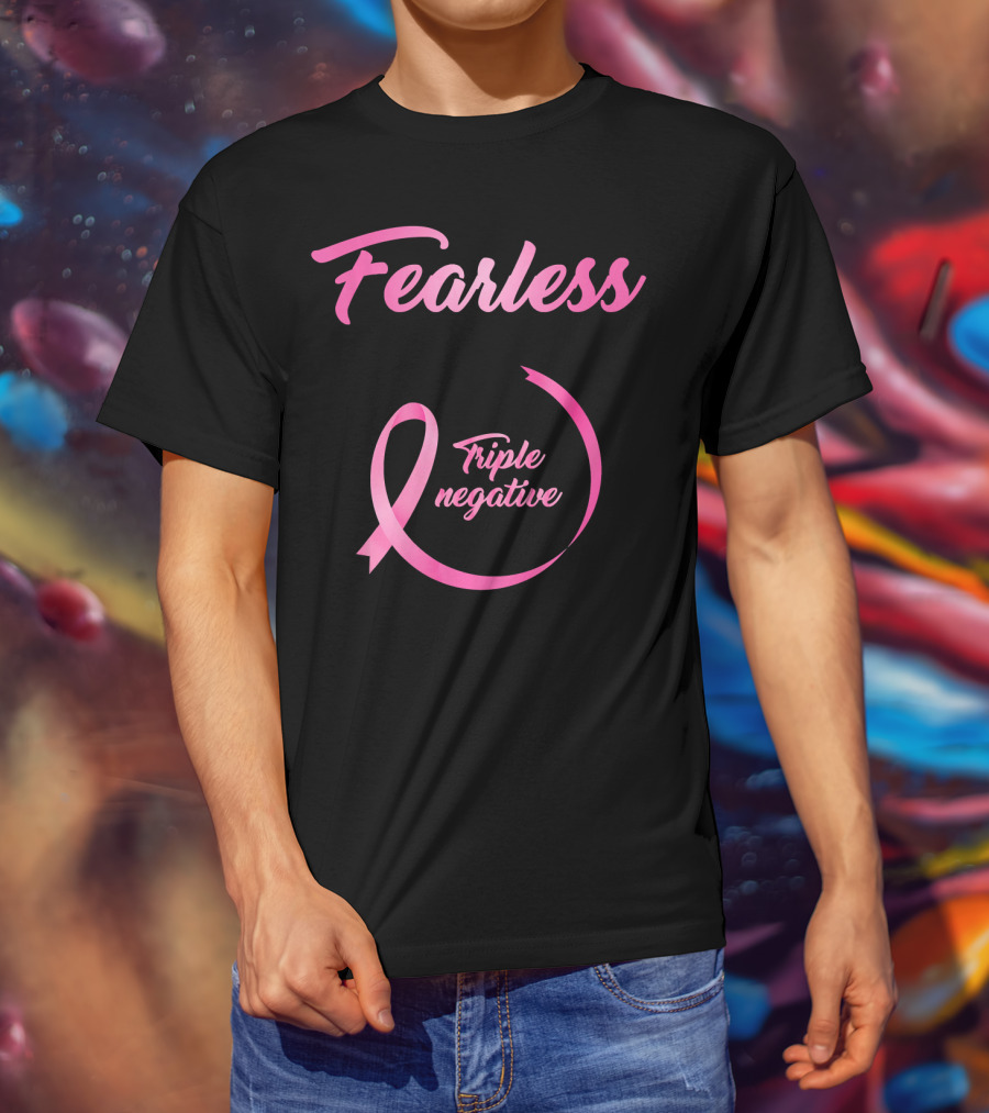 Fearless Breast Cancer Triple Negative Awareness Pink T-Shirt