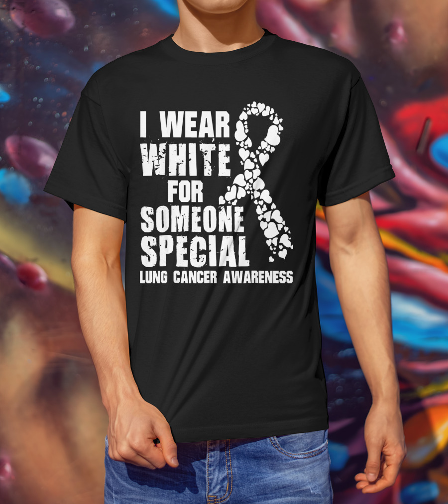 I Wear White For Someone Special Lung Cancer Awareness T-Shirt