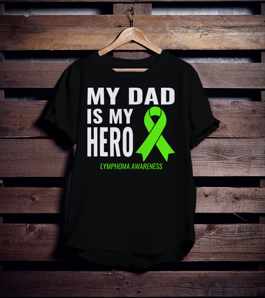My Dad Is My Hero Lymphoma Awareness T-Shirt