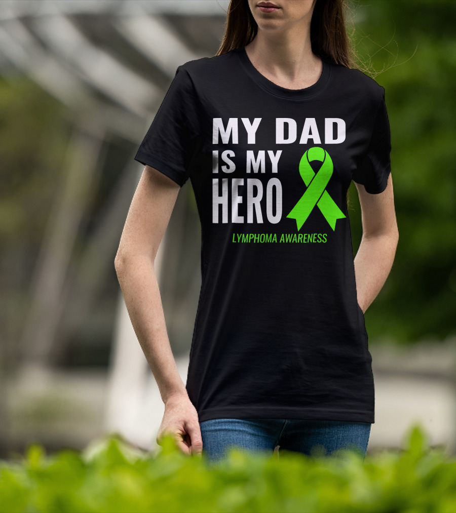 My Dad Is My Hero Lymphoma Awareness T-Shirt