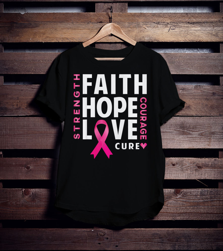 Faith Hope Love Pink Ribbon Strength Courage Cure Breast Cancer Awareness T-Shirt