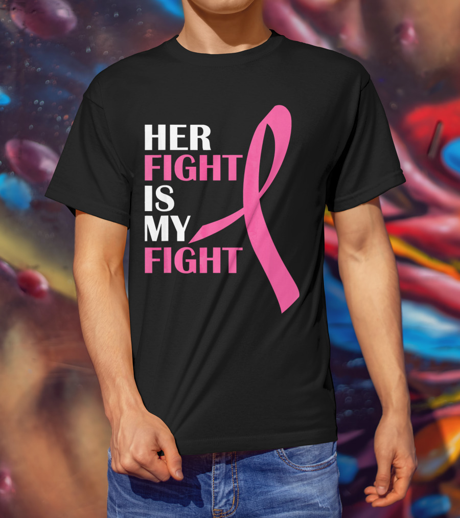Her Fight Is My Fight Pink T-Shirt