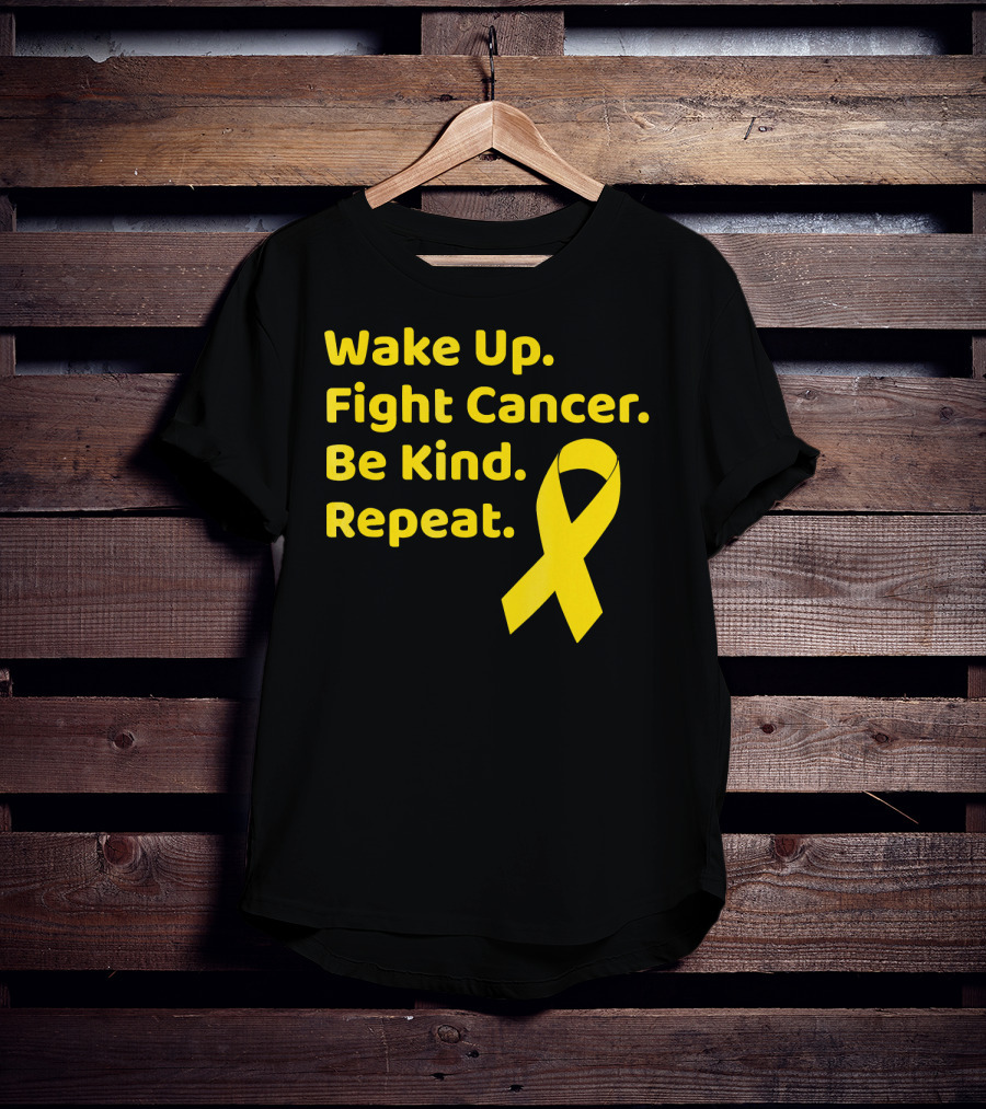Wake Up Fight Cancer Be Kind Repeat Yellow Ribbon Childhood Cancer Awareness Month T-Shirt