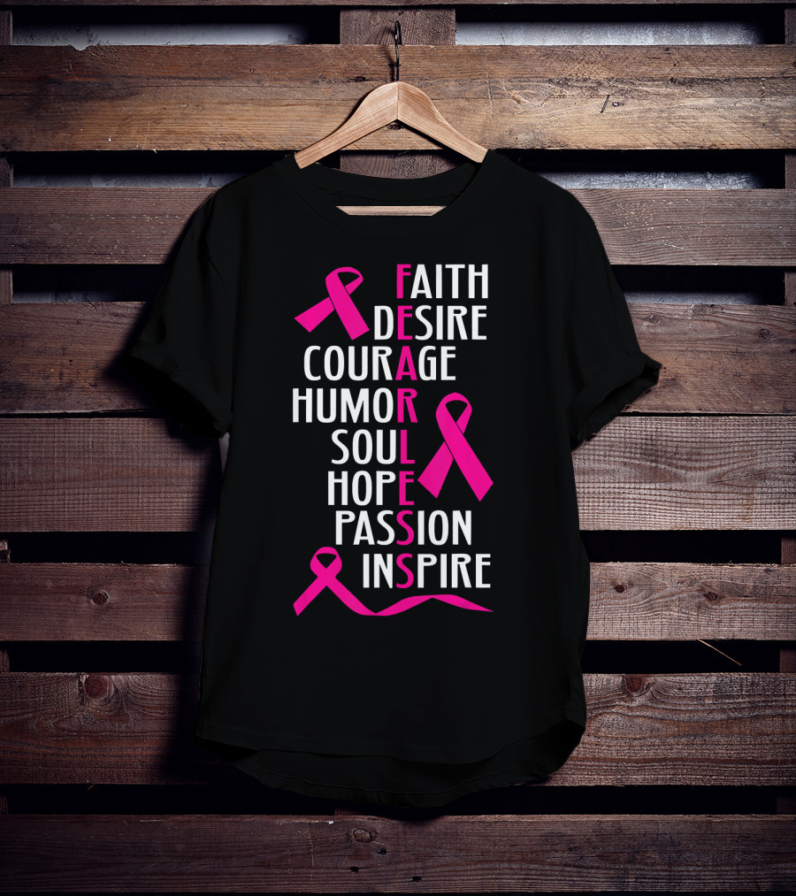 Faith Desire Courage Humor Soul Hope Passion Inspire Breast Cancer Awareness Fearless T-Shirt