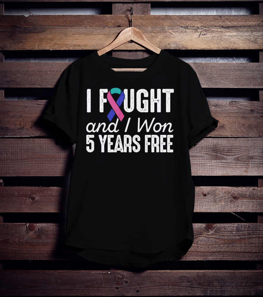 I Fought And I Won 5 Years Free Thyroid Cancerversary T-Shirt