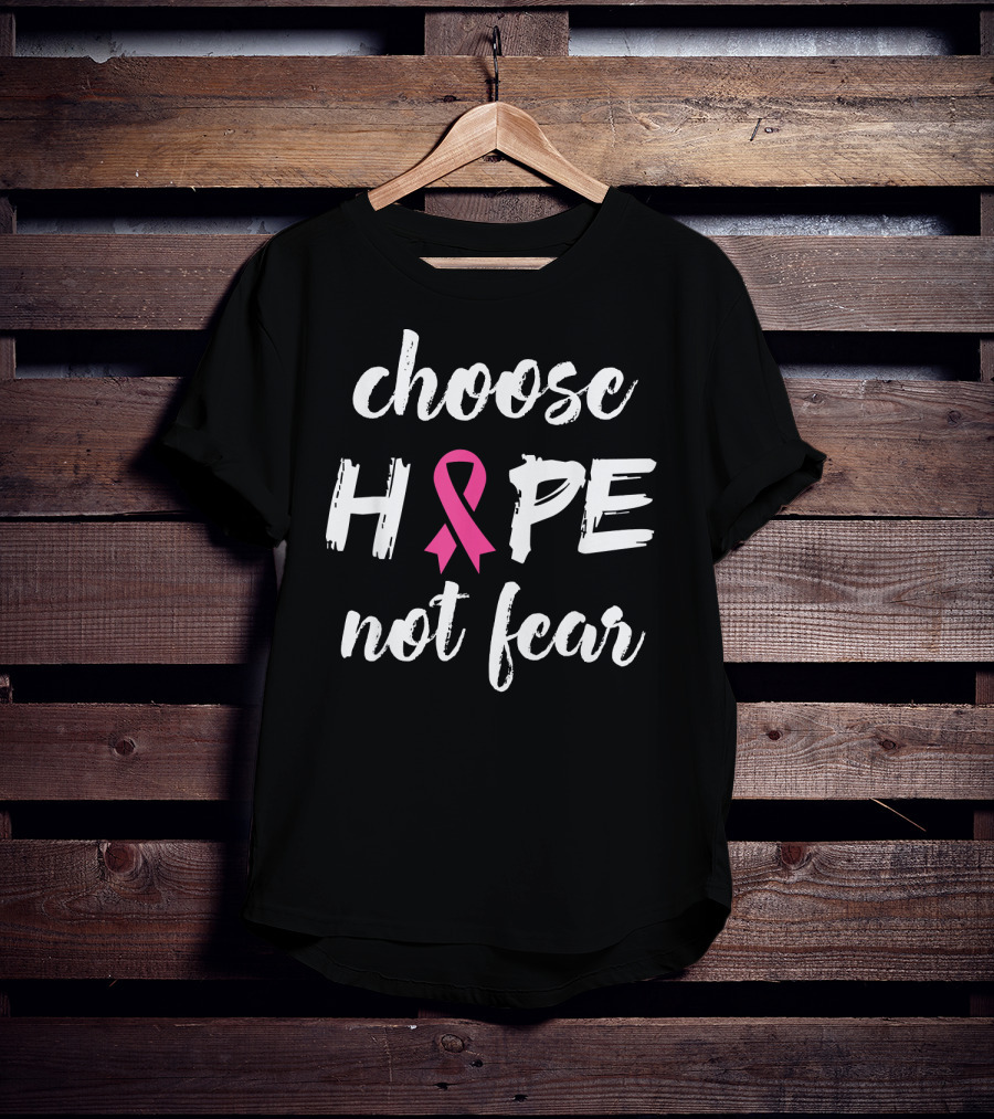Choose Hope Not Fear Pink Ribbon Cancer Awareness T-Shirt
