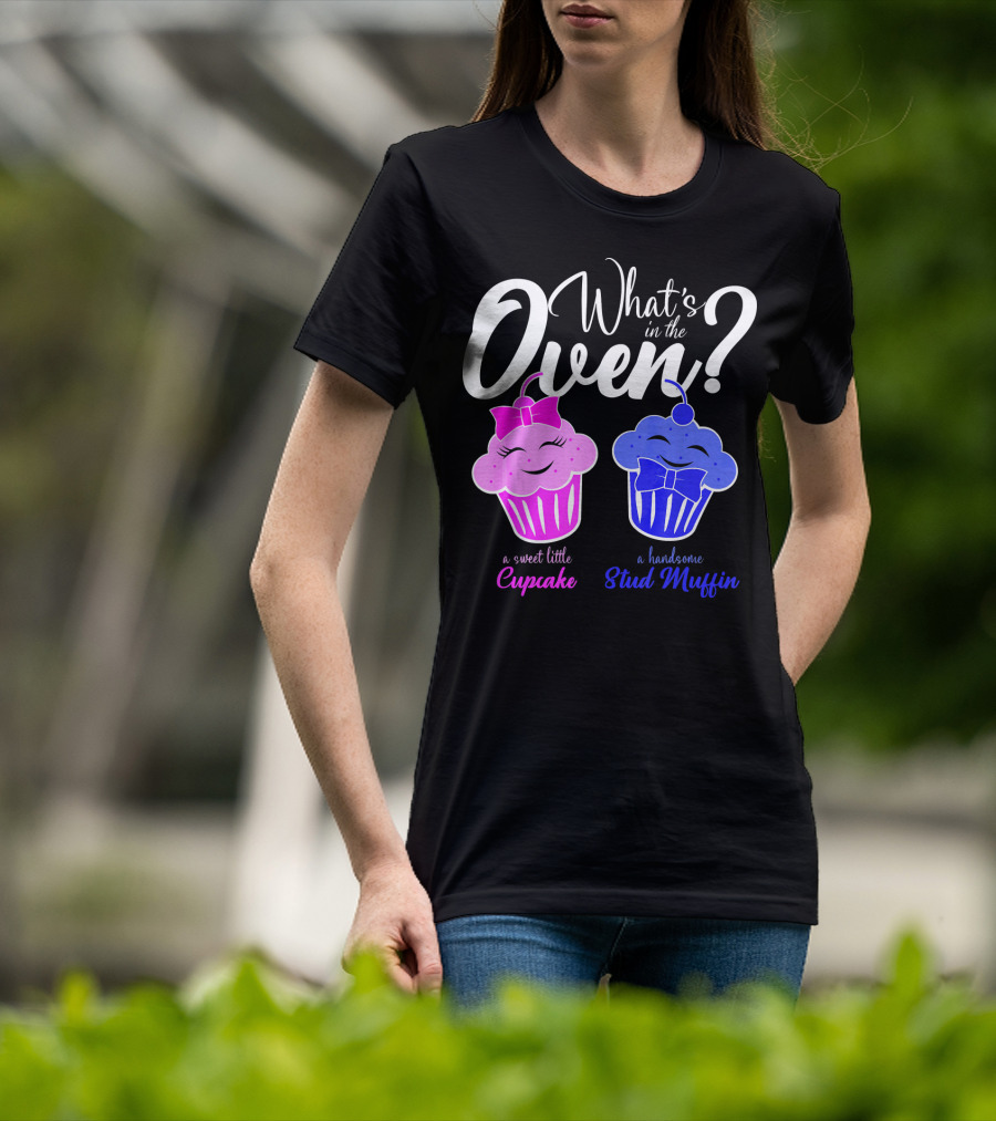 Gender Reveal Party What's In The Oven Sweet Little Cupcake Handsome Stud Muffin T-Shirt
