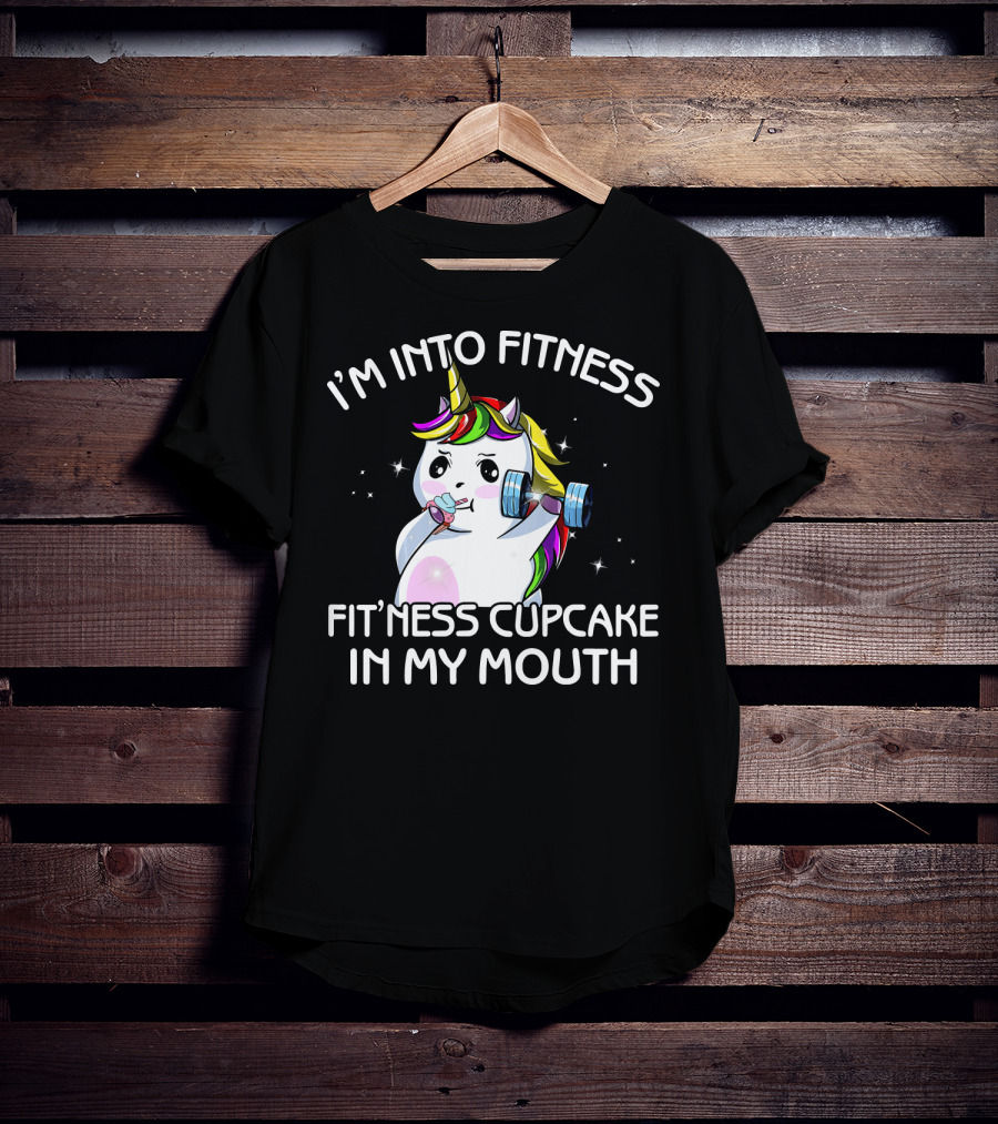 I'm Into Fitness Fitness Cupcake In My Mouth Unicorn T-Shirt