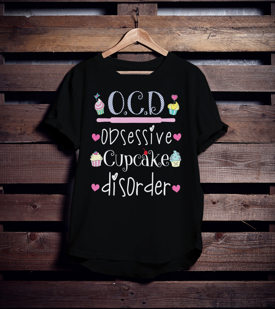O.C.D. Obsessive Cupcake Disorder Cupcake Lover With Hearts And Cupcake Icons T-Shirt