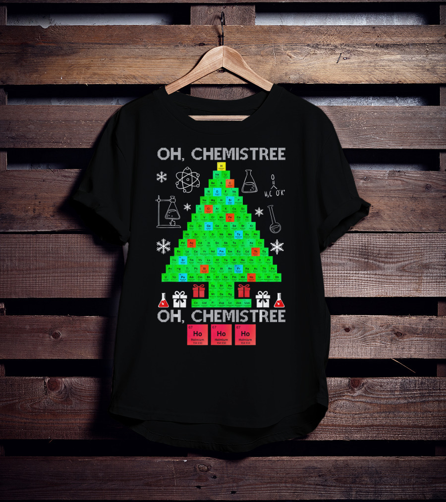 Oh Chemistree Chemistree Science Periodic Table Holiday Tree T-Shirt