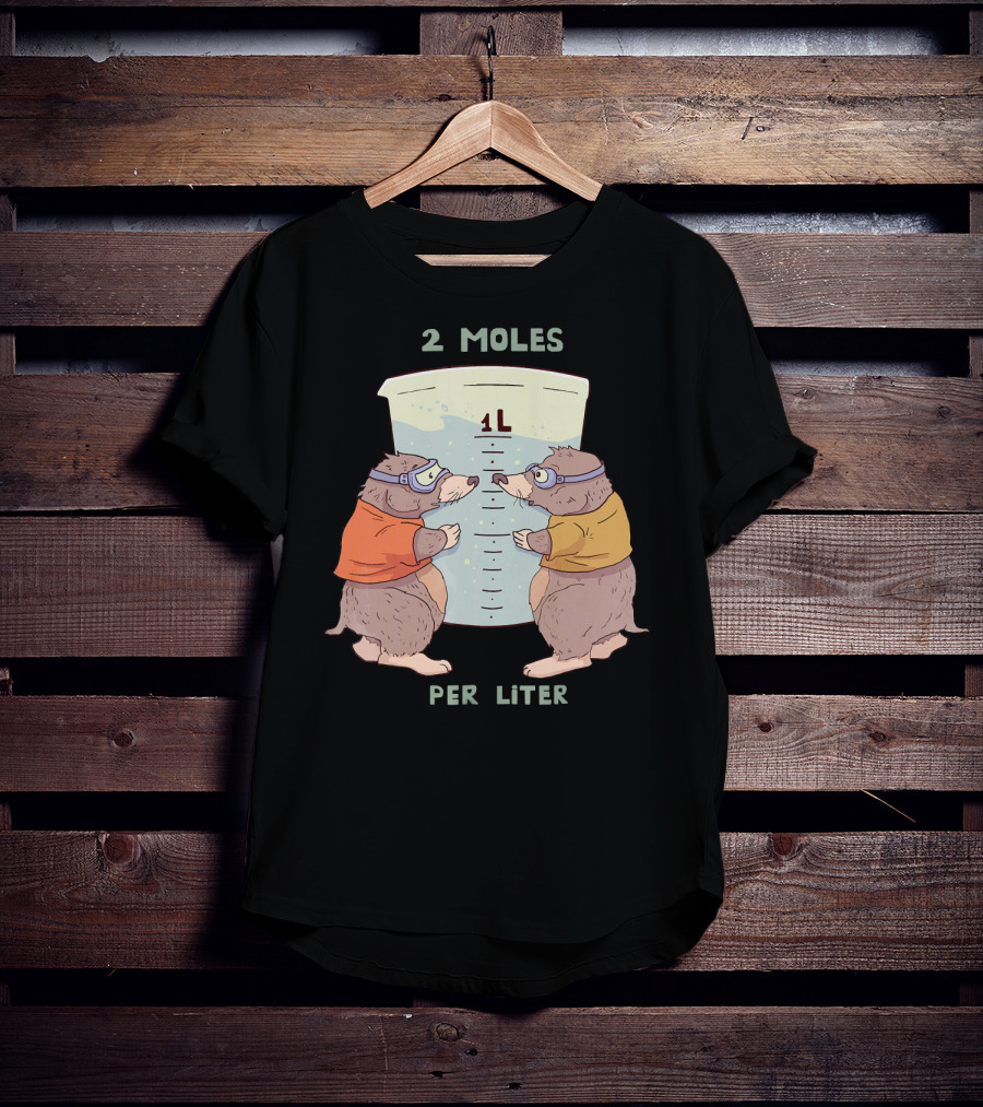 2 Moles Per Liter Funny Science Animal T-Shirt