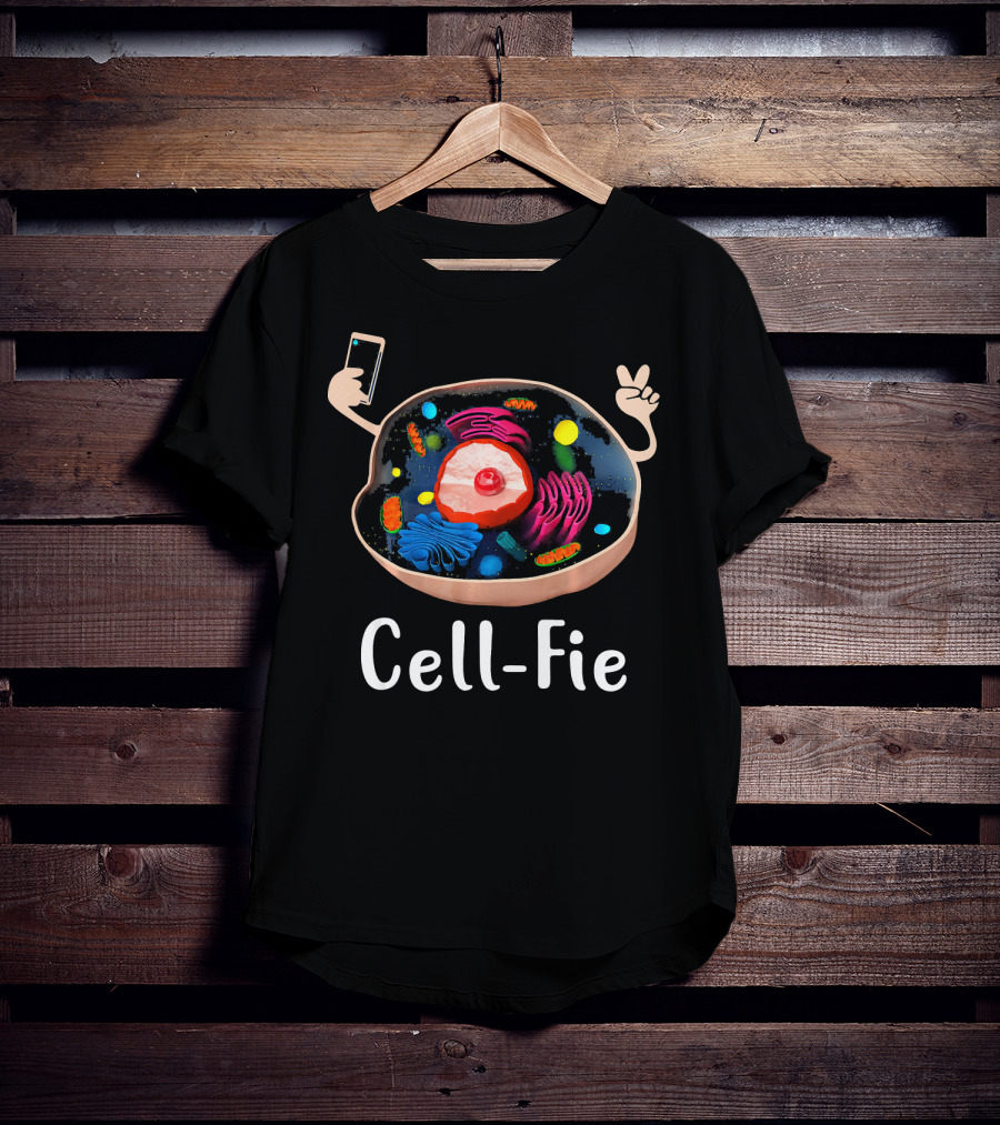 Cell Fie Cell Biology Cellular Science Fun Pun T-Shirt