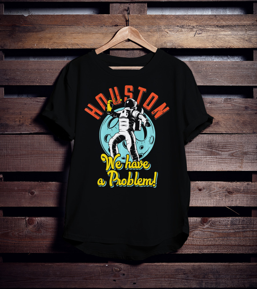 Houston We Have A Problem Astronaut Moon Rockstar Science NASA T-Shirt