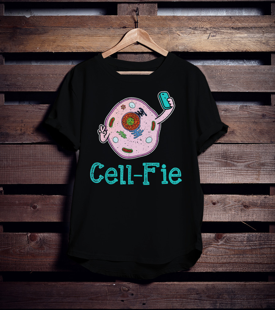 Cell Fie Funny Biology Science Teacher Cell-Fie T-Shirt