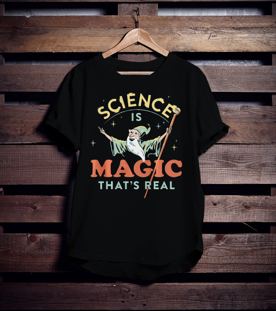 Science Is Magic That's Real Wizard Staff T-Shirt