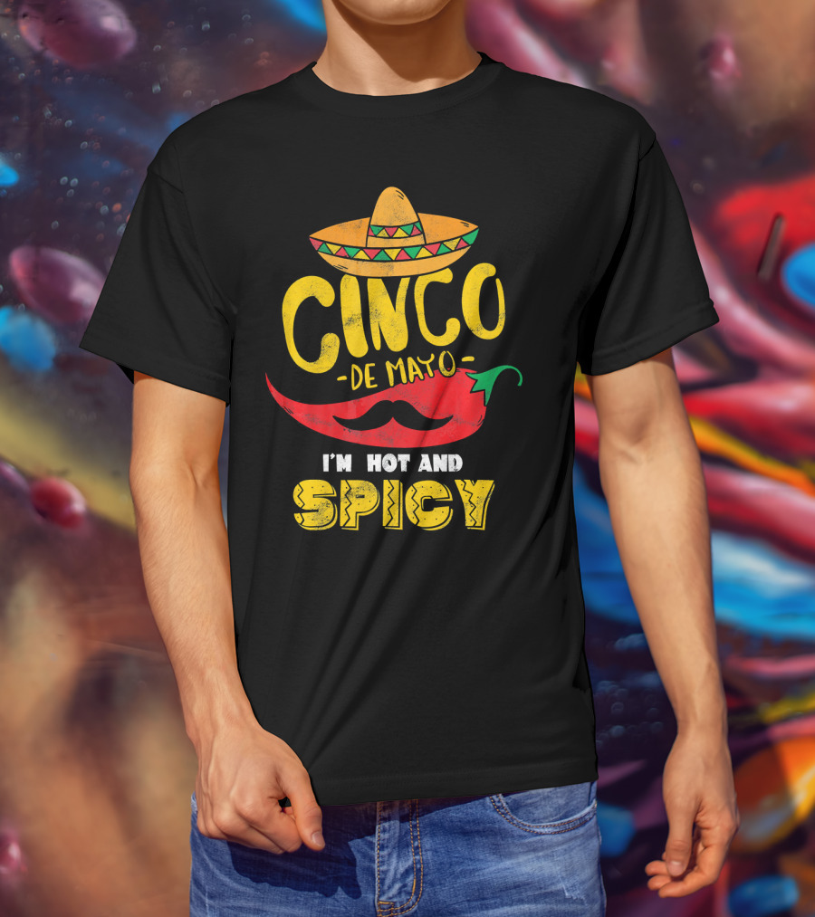 Cinco De Mayo Hot And Spicy Chili Pepper Sombrero Mustache Fiesta Vibes T-Shirt