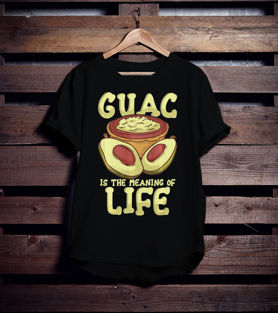 Guac Is The Meaning Of Life T-Shirt