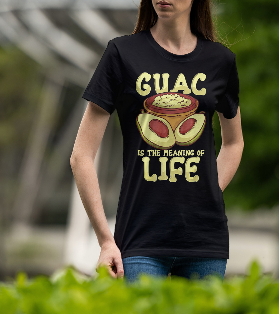 Guac Is The Meaning Of Life T-Shirt