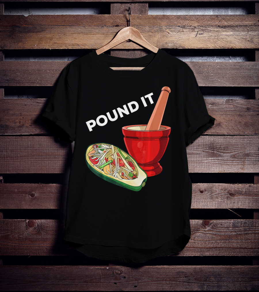 POUND IT Mortar Pestle Green Spicy Thai Papaya Salad T-Shirt