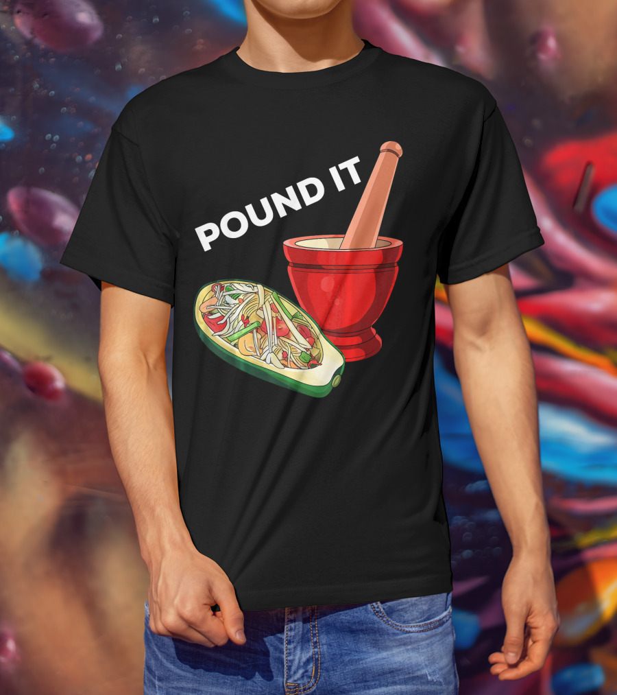 POUND IT Mortar Pestle Green Spicy Thai Papaya Salad T-Shirt
