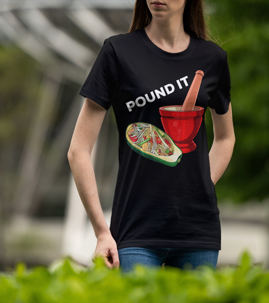 POUND IT Mortar Pestle Green Spicy Thai Papaya Salad T-Shirt