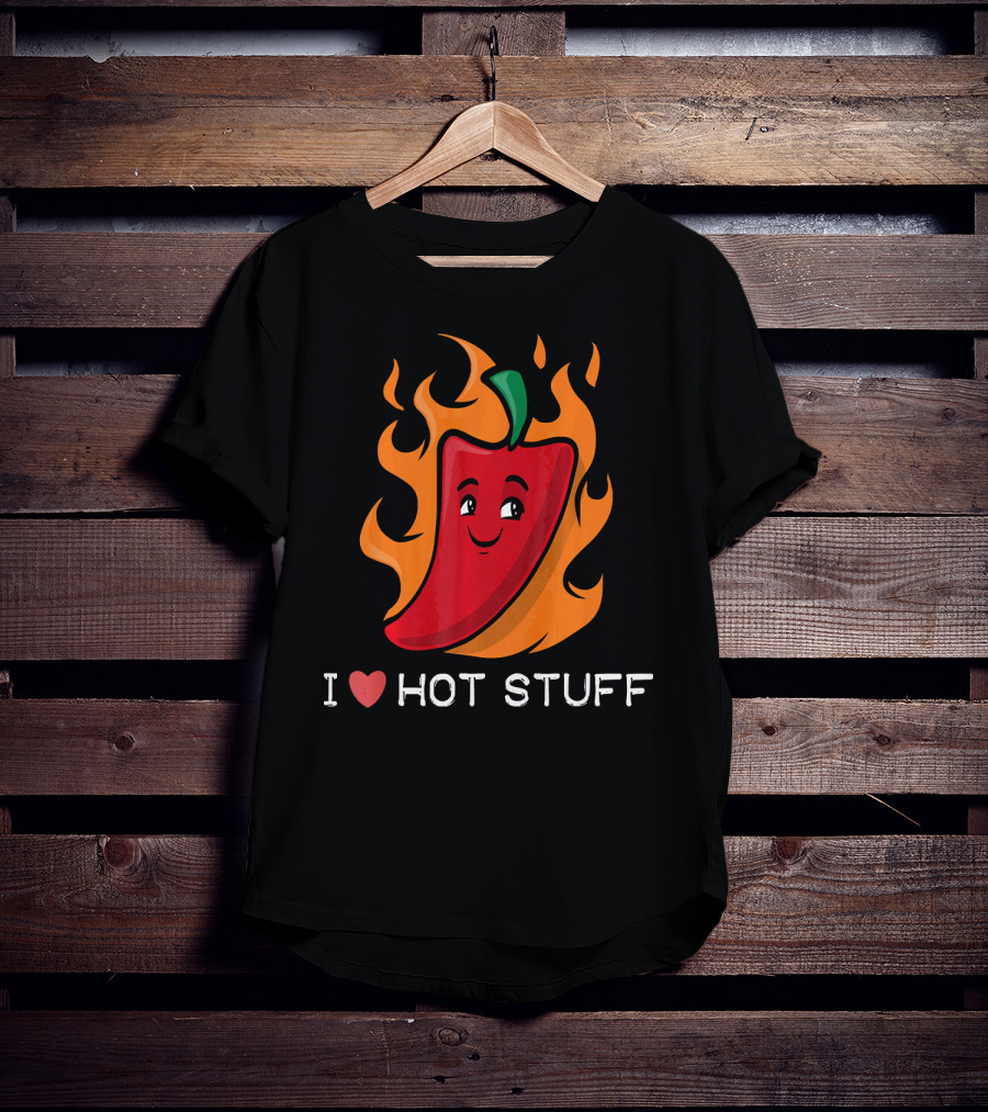 I Love Hot Stuff Spicy Food Love Pepper In Flames T-Shirt