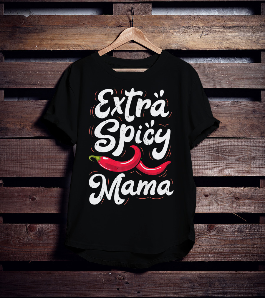 Extra Spicy Mama Funny Cinco De Mayo Chili Pepper T-Shirt