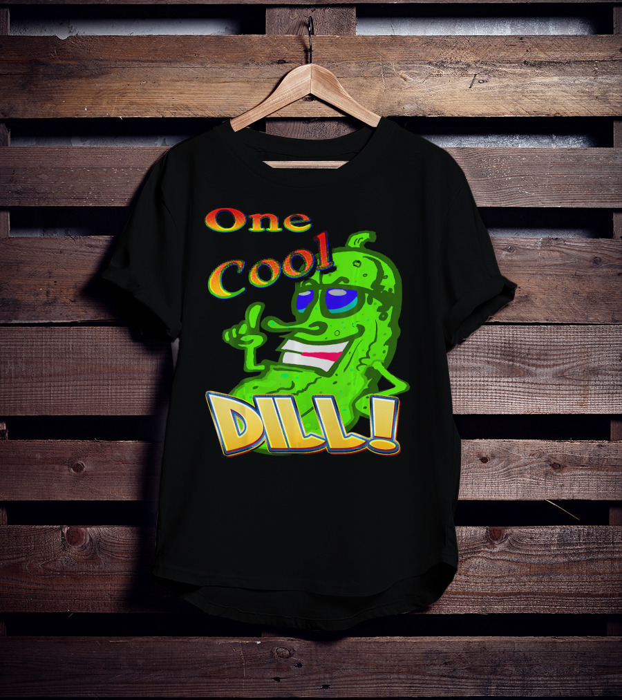 One Cool Dill Fun Pickle Phrase With Funny Expression T-Shirt