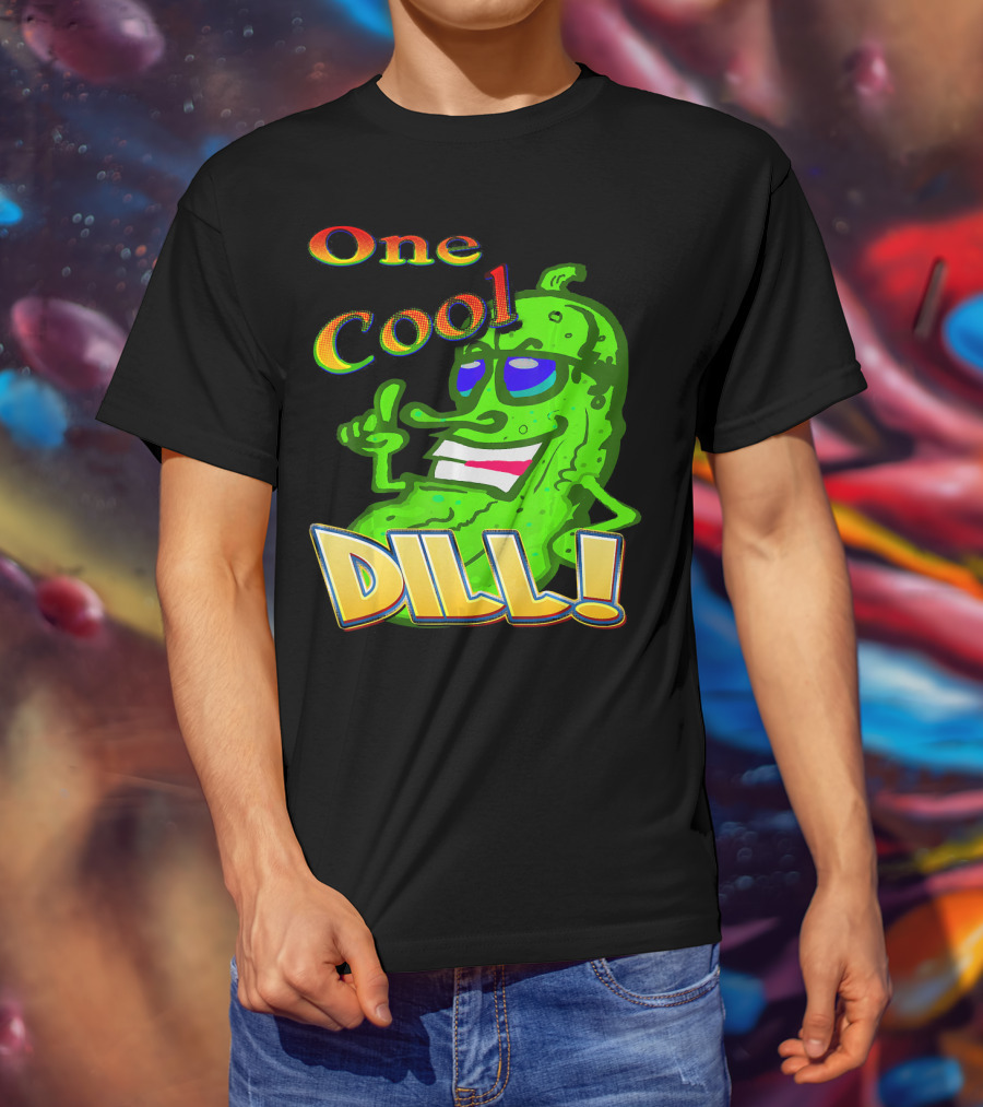 One Cool Dill Fun Pickle Phrase With Funny Expression T-Shirt