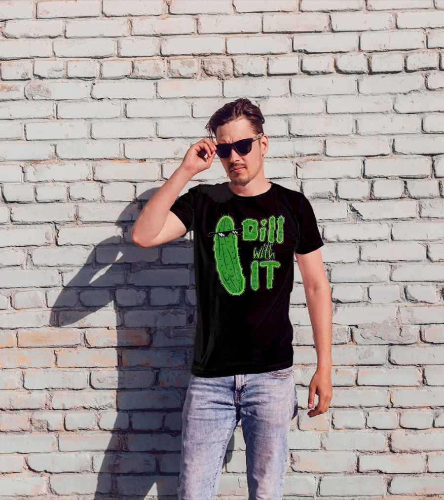 Dill With It Meme Funny Pickle Wearing Sunglasses T-Shirt
