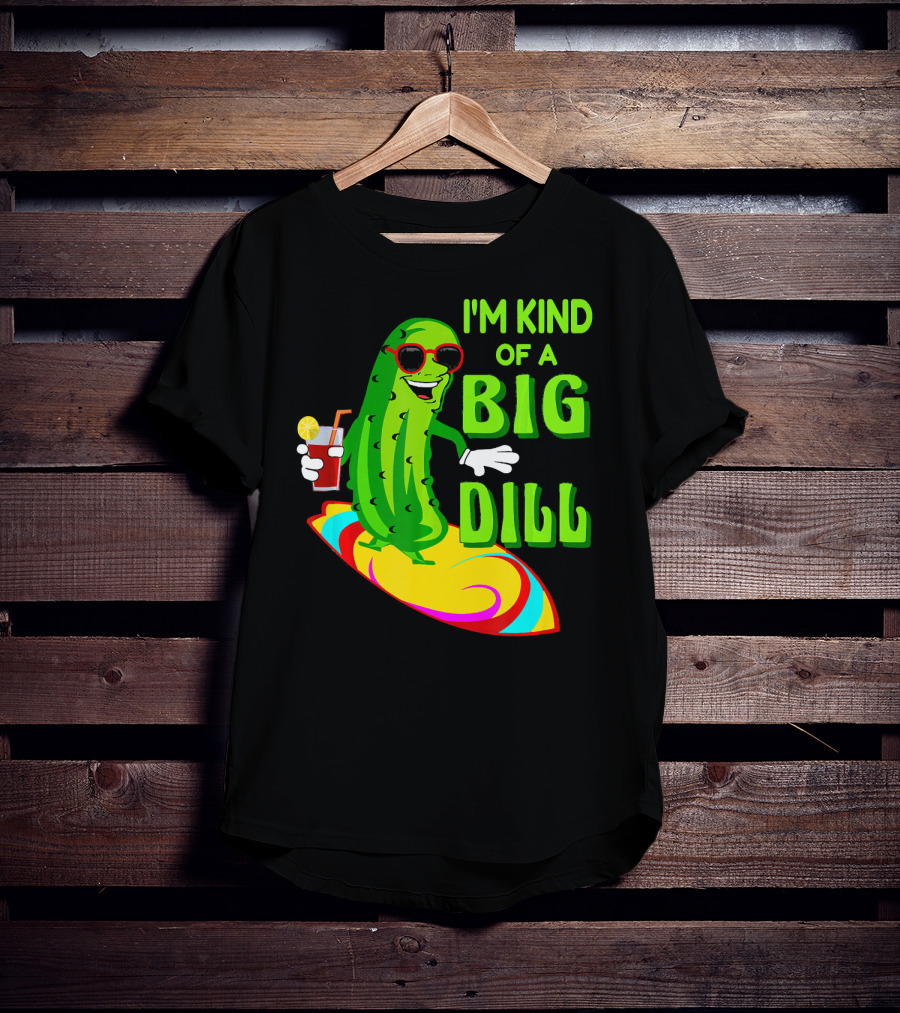 I'm Kind Of A Big Dill Pickle Surfing In Sunglasses With Drink T-Shirt