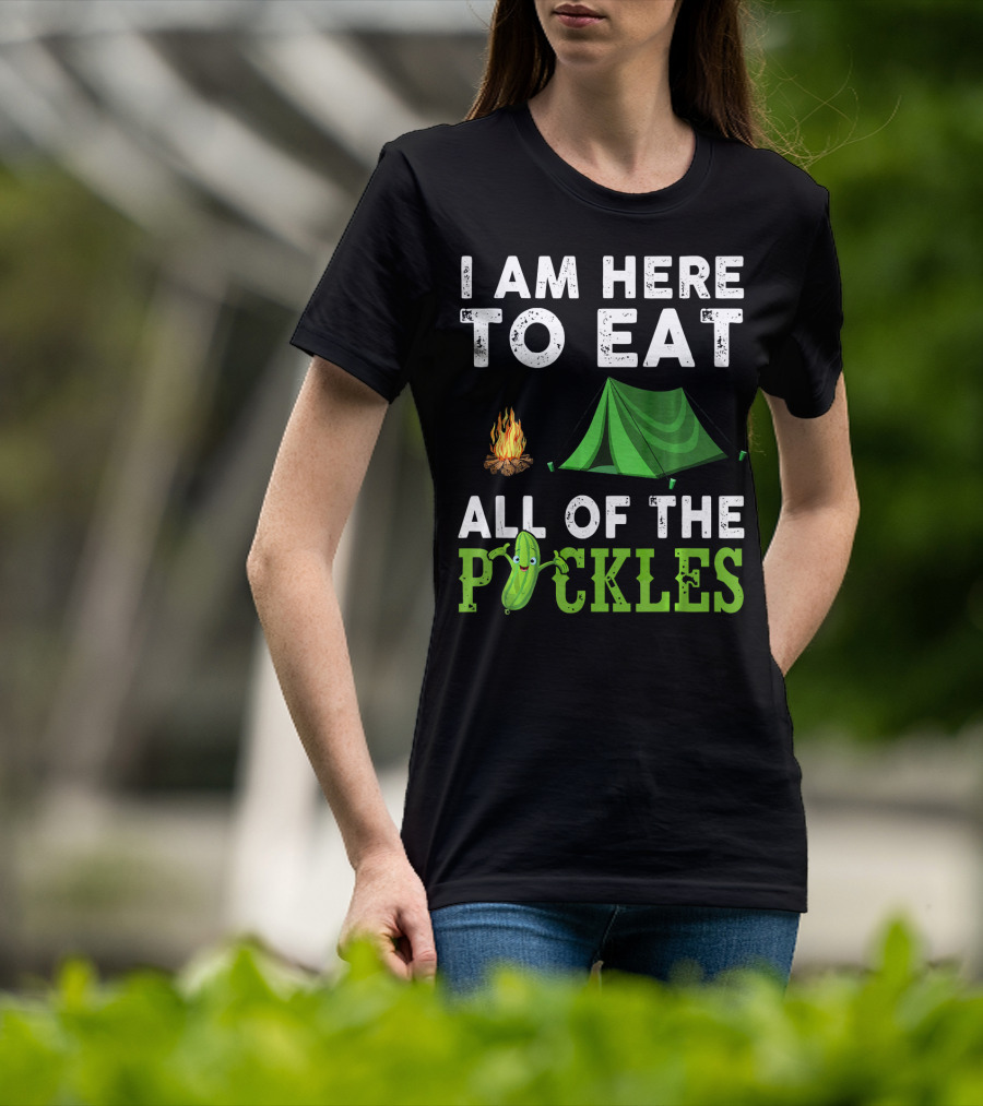 I Am Here To Eat All Of The Pickles Camping Tent Campfire T-Shirt