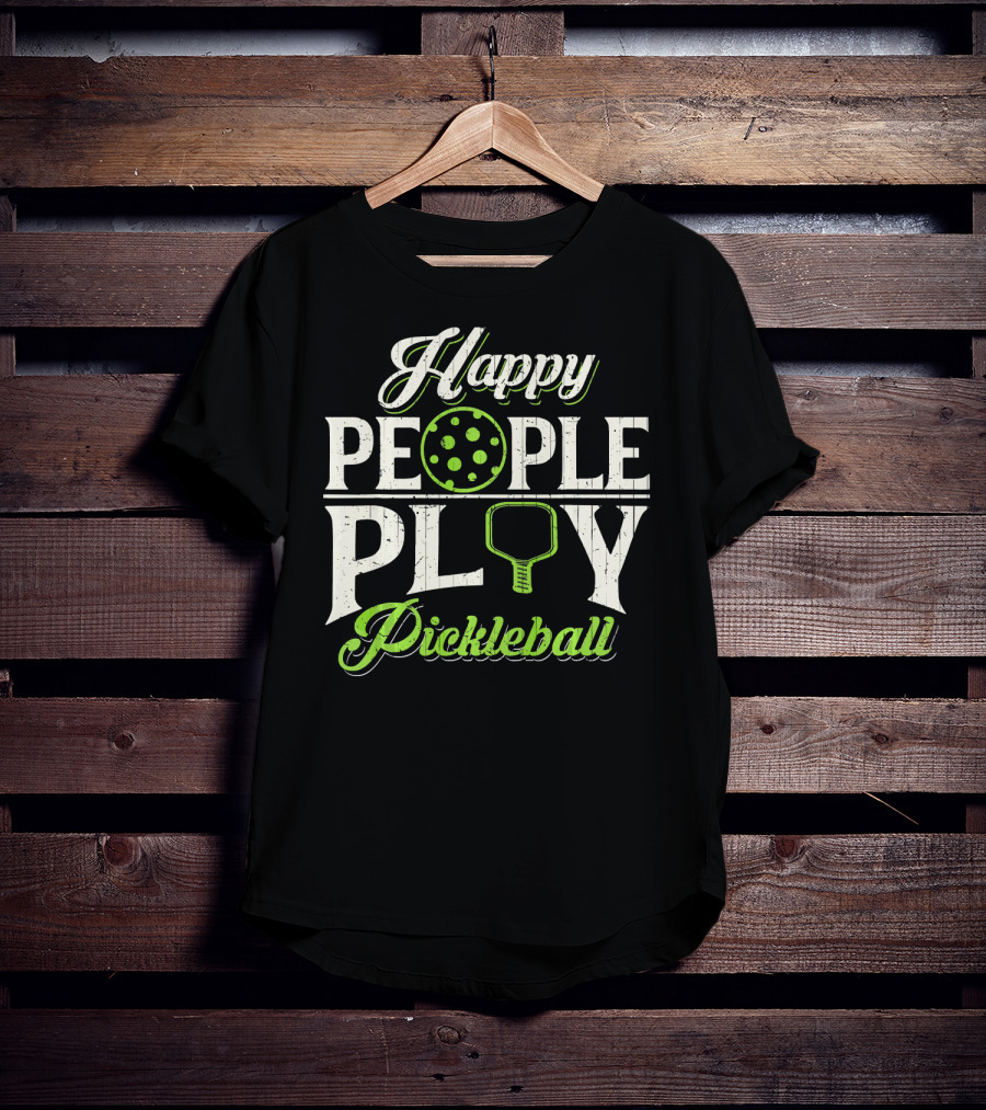 Happy People Play Pickleball T-Shirt