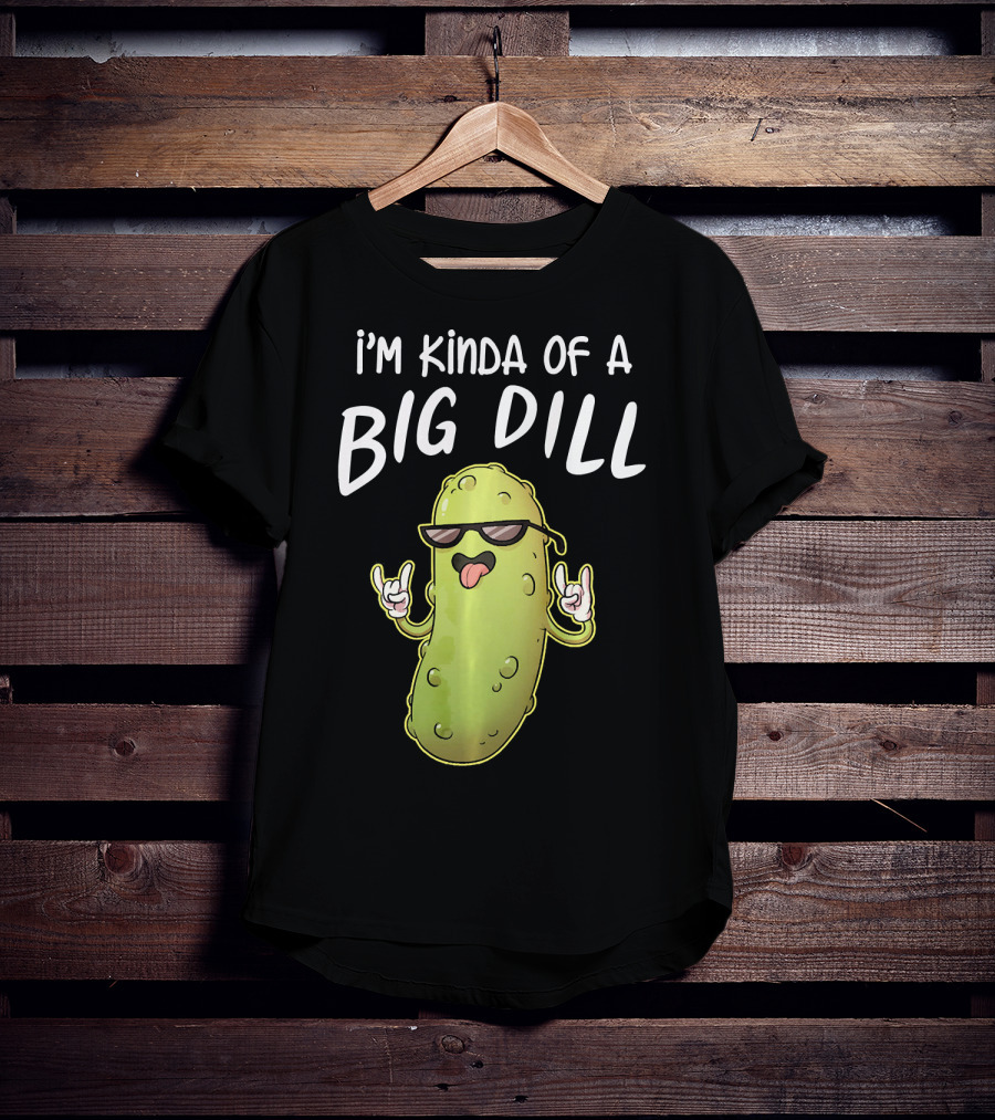 I'm Kinda Of A Big Dill Funny Pickle Dist Rock On Emoji T-Shirt