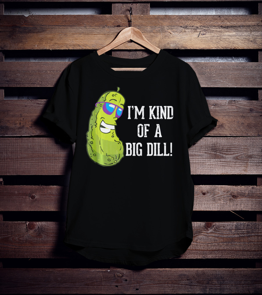 I'm Kind Of A Big Dill Pickle With Sunglasses T-Shirt