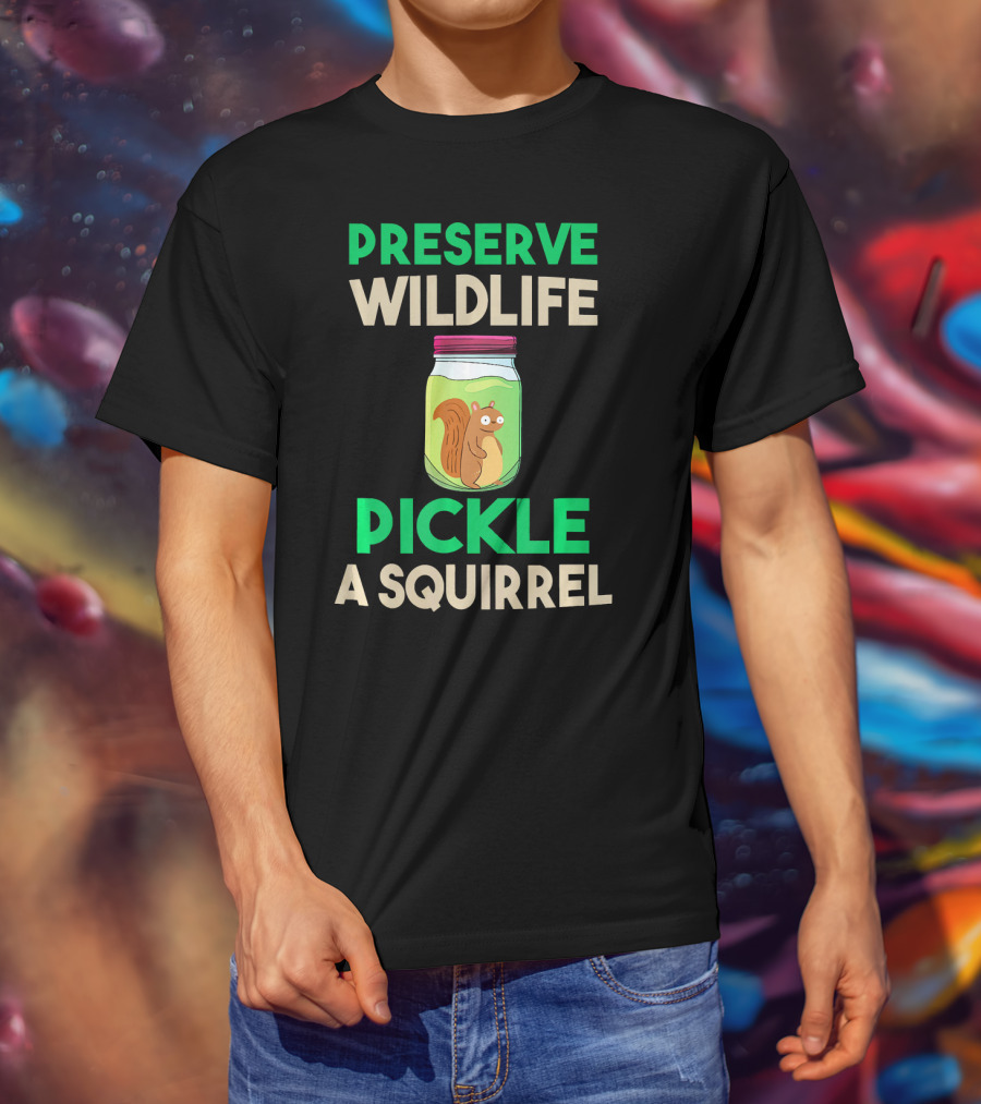 Preserve Wildlife Pickle A Squirrel Jar T-Shirt