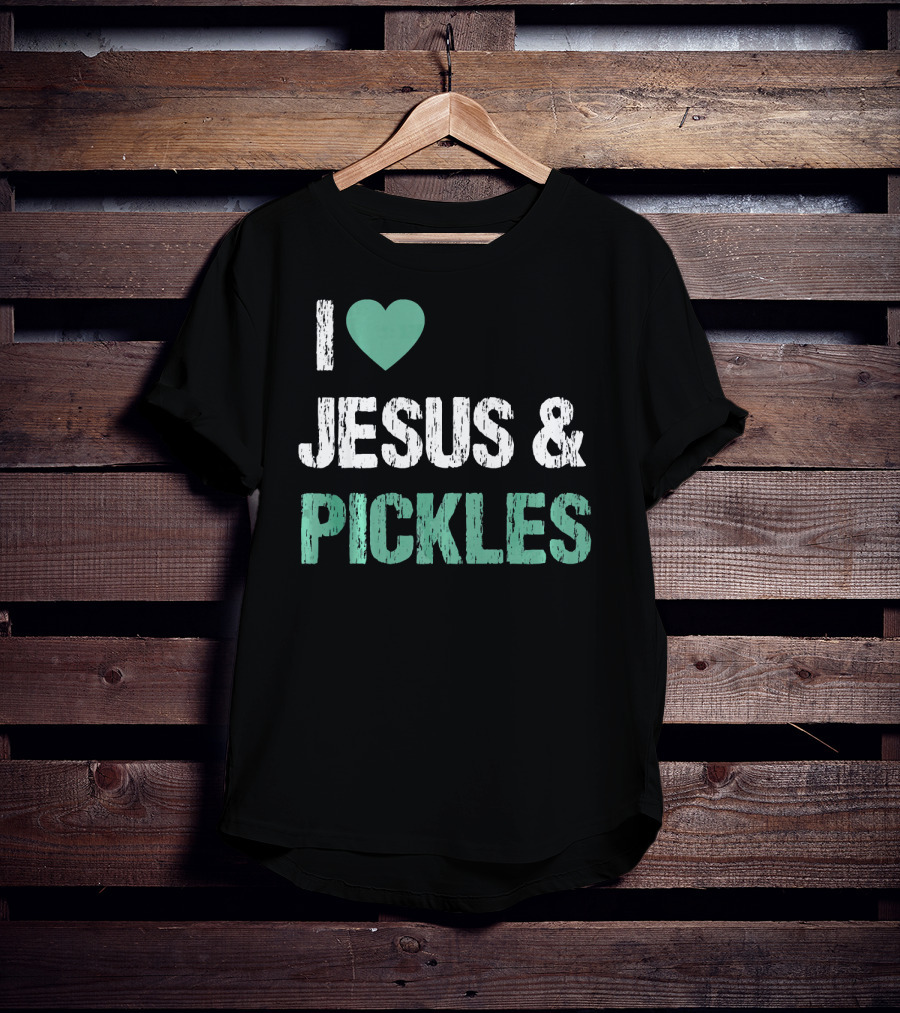 I Love Jesus And Pickles T-Shirt