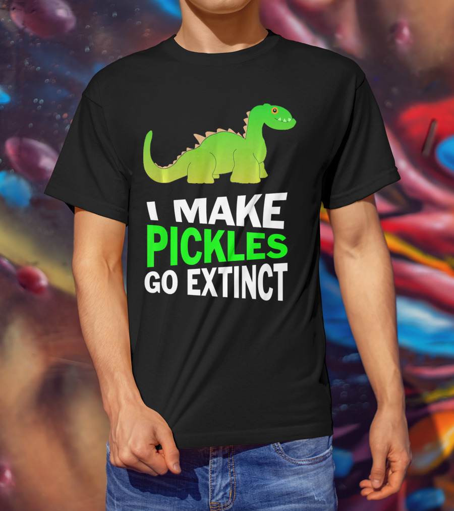 I Love Pickles I Make Pickles Go Extinct Dinosaur T-Shirt