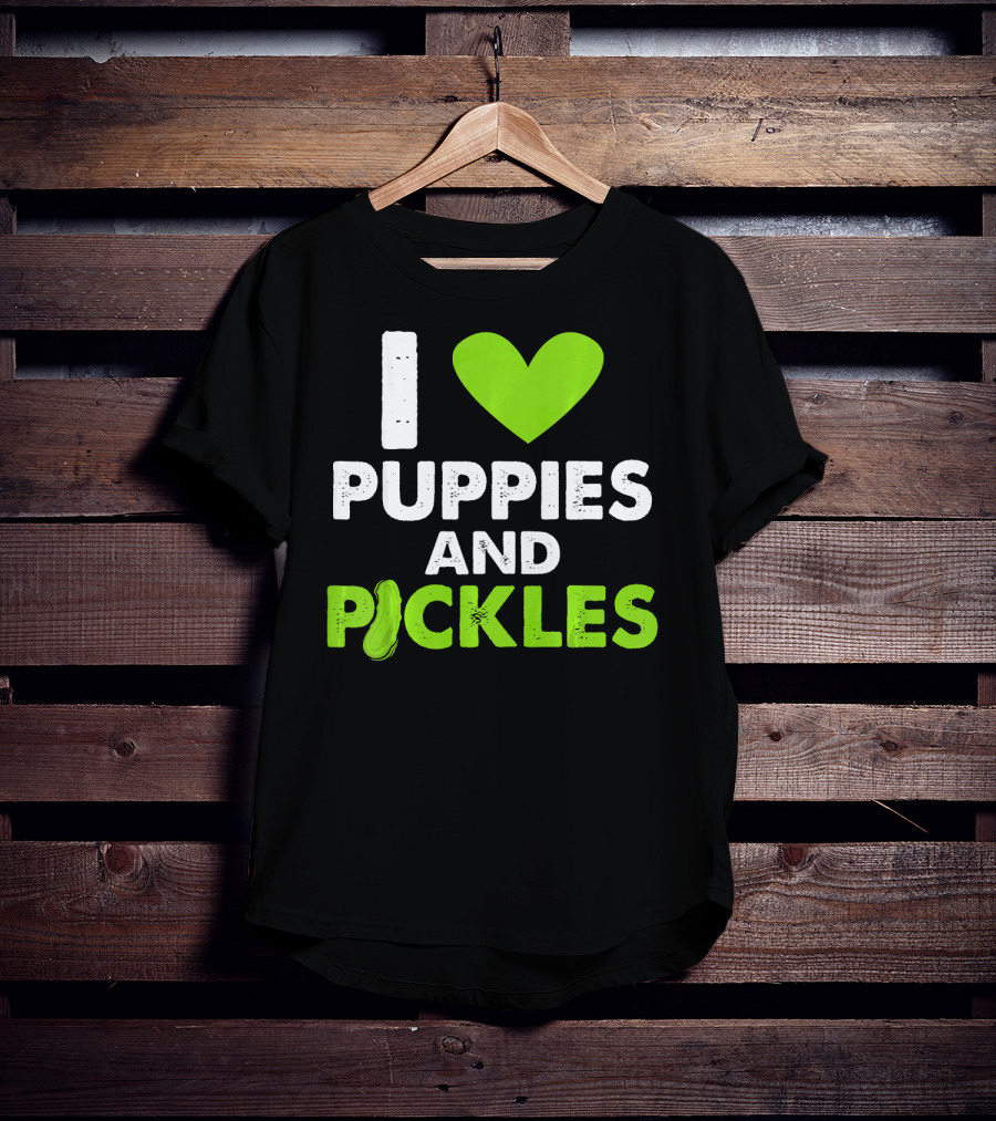 I Love Puppies And Pickles I Heart Puppies And Pickles T-Shirt