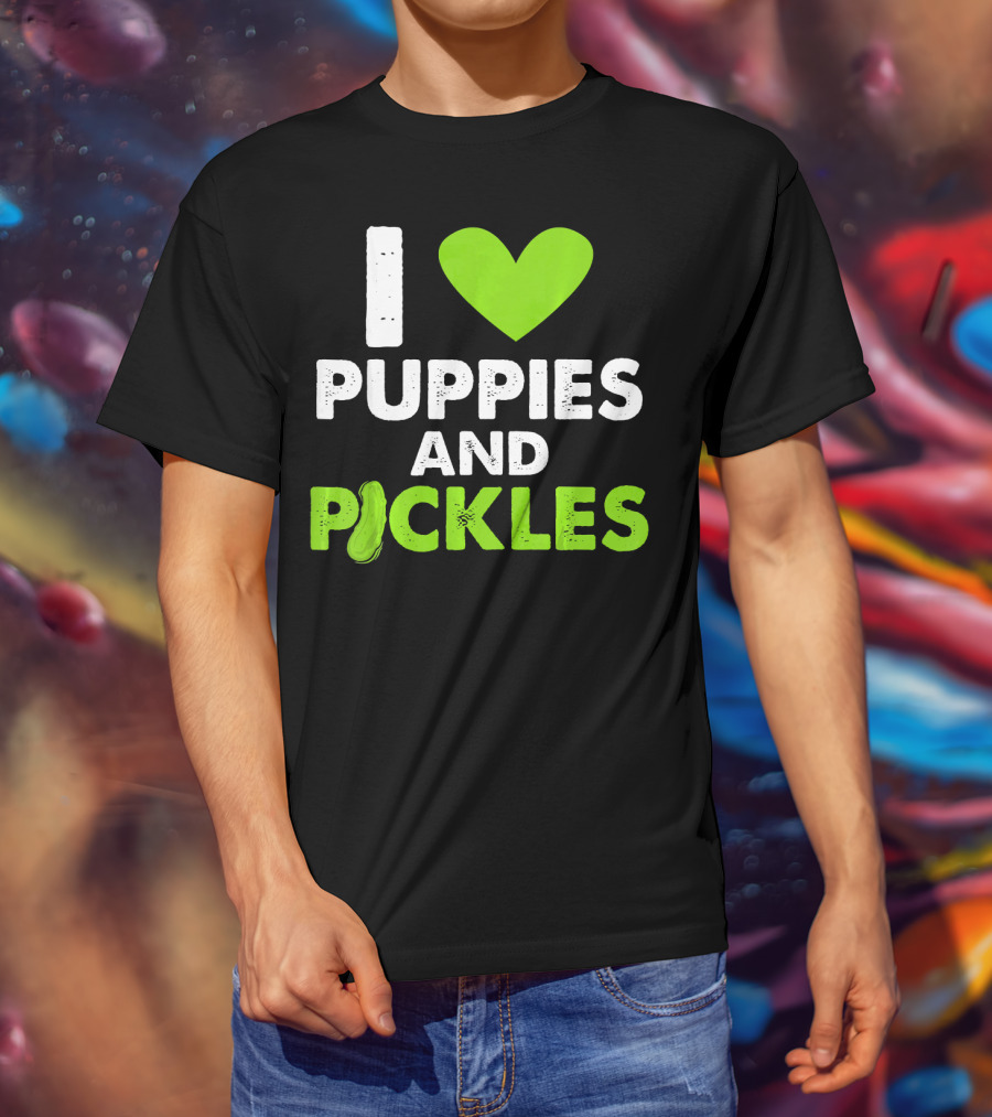 I Love Puppies And Pickles I Heart Puppies And Pickles T-Shirt