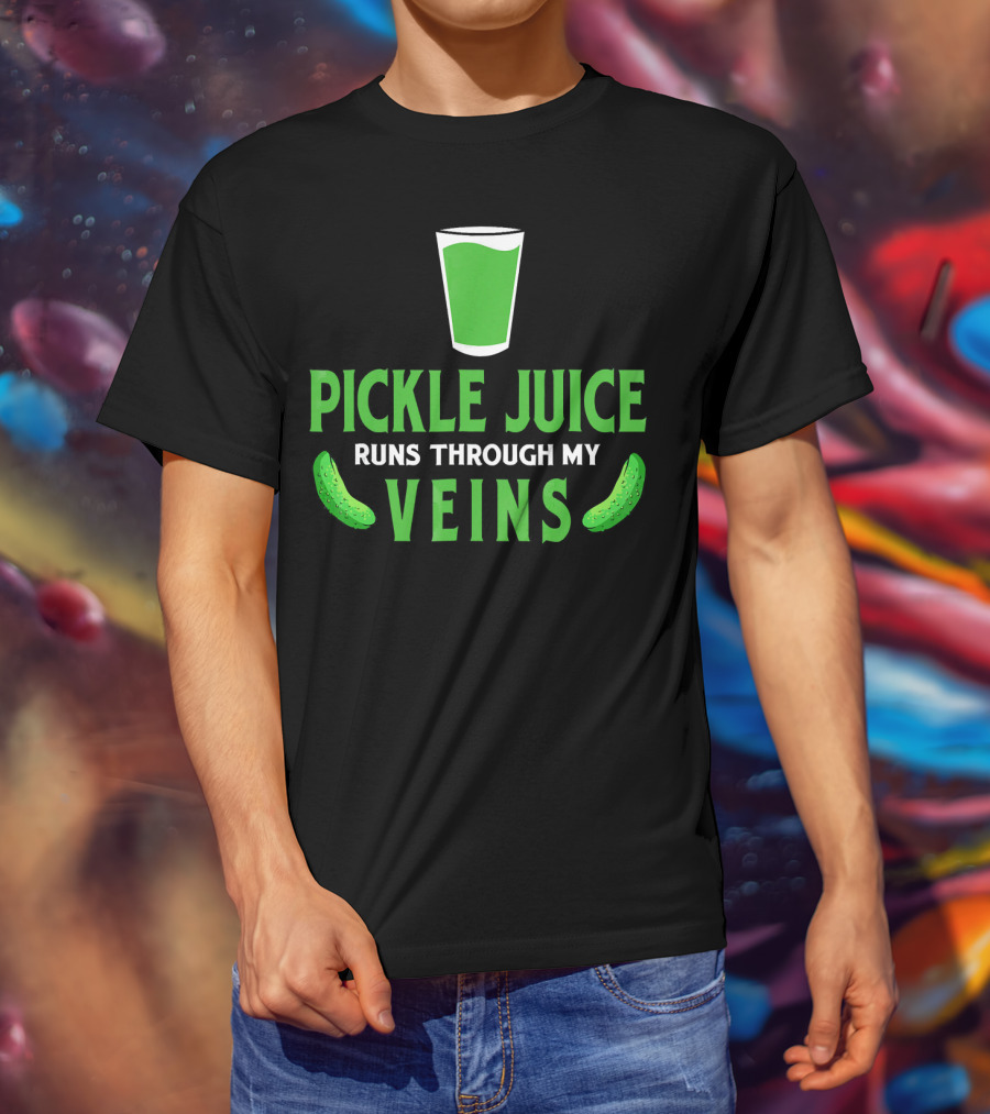 Pickle Juice Runs Through My Veins Sour Cup T-Shirt